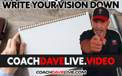 Coach Dave LIVE | 8-17-2022 | WRITE YOUR VISION DOWN