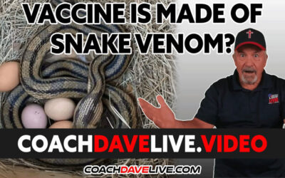 Coach Dave LIVE | 4-13-2022 | VACCINE IS MADE FROM SNAKE VENOM?