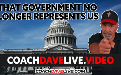 Coach Dave LIVE | 7-19-2022 | Coach Dave LIVE | 7-19-2022 | THAT GOVERNMENT NO LONGER REPRESENTS US