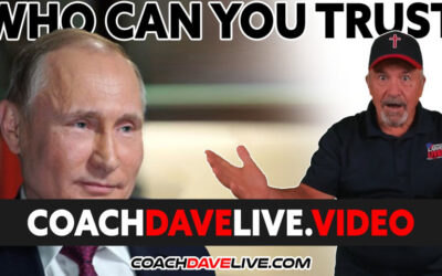 Coach Dave LIVE | 2-25-2022 | WHO CAN YOU TRUST?