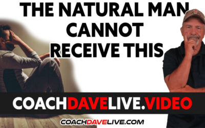 Coach Dave LIVE | 1-18-2022 | THE NATURAL MAN CANNOT RECEIVE THIS