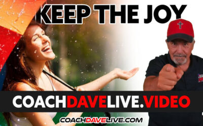 Coach Dave LIVE | 6-24-2022 | KEEP THE JOY