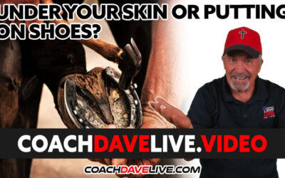 Coach Dave LIVE | 4-22-2022 | UNDER YOUR SKIN OR PUTTING ON SHOES?