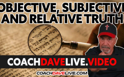 OBJECTIVE, SUBJECTIVE AND RELATIVE TRUTH | #1743