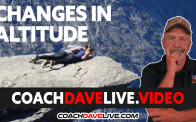 Coach Dave LIVE | 7/22/2022 | CHANGES IN ALTITUDE