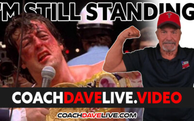 Coach Dave LIVE | 1-24-2022 | I’M STILL STANDING